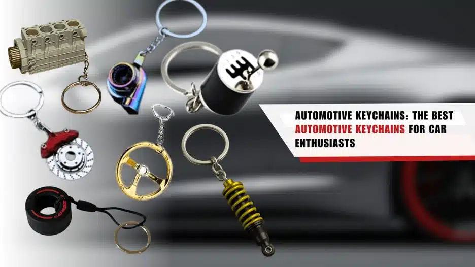 A collection of various automotive keychains displayed, including a piston keychain, turbo keychain, and a gear shifter keychain labelled “AUTOMOTIVE KEYCHAINS: BEST AUTOMOTIVE KEYCHAINS 2025.”